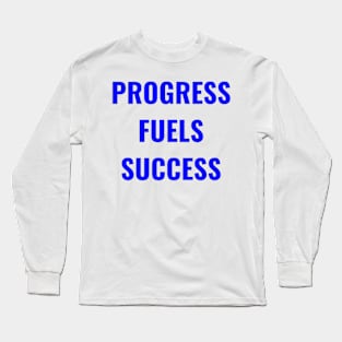 Progress Fuels Success Blue Long Sleeve T-Shirt